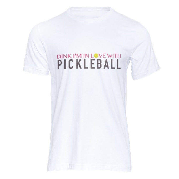 'Dink I'm in love with Pickleball' T-Shirt