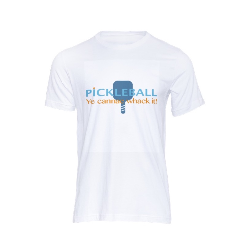 Pickleball T-Shirt - 'Ye cannae whack it!'